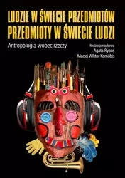 eBook Ludzie w świecie przedmiotów, przedmioty w świecie ludzi - Agata Rybus epub mobi