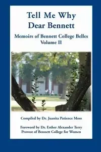 Tell Me Why Dear Bennett - Juanita Patience Moss