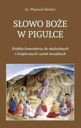 Słowo Boże w pigułce T.1 - Wojciech Kardyś