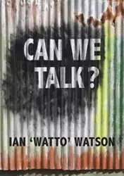 Can We Talk? - Ian Watson 'Watto'