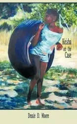 Keisha on the Case - D. Dessie Moore