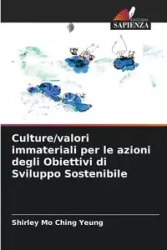 Culture/valori immateriali per le azioni degli Obiettivi di Sviluppo Sostenibile - Shirley Ching Yeung Mo