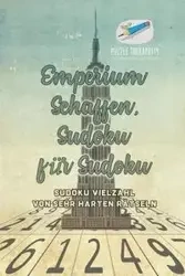 Emperium Schaffen, Sudoku für Sudoku | Sudoku Vielzahl von Sehr Harten Rätseln - Puzzle Therapist