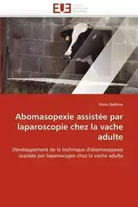Abomasopexie assistée par laparoscopie chez la vache adulte - BABKINE-M