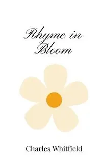Rhyme in Bloom - Charles Whitfield