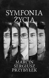 eBook Symfonia życia - Marcin Sergiusz Przybyłek epub mobi