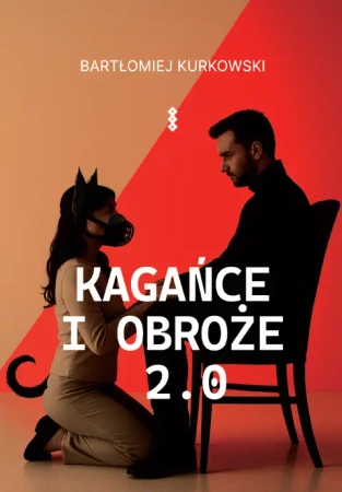 Kagańce i obroże 2.0 - Bartłomiej Kurkowski