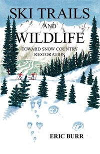 Ski Trails and Wildlife - Eric Burr