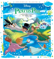 Piotruś Pan. Niezwykła podróż do Nibylandii. Disney - praca zbiorowa