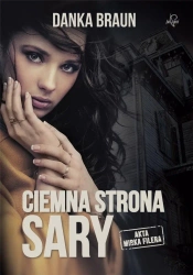Akta Mirka Filera T.3 Ciemna strona Sary - Danka Braun
