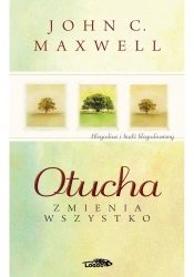 Otucha zmienia wszystko - John Maxwell C.