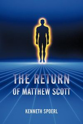 The Return of Matthew Scott - Kenneth Spoerl