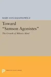 Toward Samson Agonistes - Mary Ann Radzinowicz