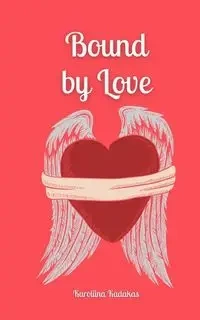 Bound by Love - Kadakas Karoliina