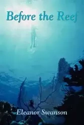 Before the Reef - Eleanor Swanson