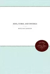 Jews, Turks, and Infidels - Morton Borden