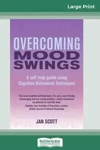 Overcoming Mood Swings (16pt Large Print Edition) - Scott Jan