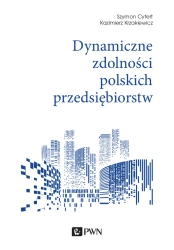 Dynamiczne zdolności polskich przedsiębiorstw - Szymon Cyfert, Kazimierz Krzakiewicz