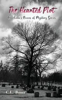 The Haunted Plot - Bauer C.L.
