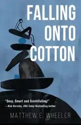 Falling Onto Cotton - Matthew E. Wheeler