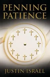 Penning Patience - Israel Justin