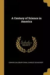 A Century of Science in America - Dana Edward Salisbury