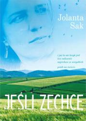 Jeśli zechcę - Jolanta Sak