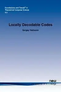 Locally Decodable Codes - Yekhanin Sergey