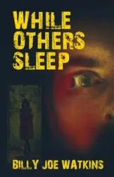 While Others Sleep - Billy Joe Watkins