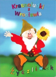 Krasnoludki z Wrocławia Życzliwek - praca zbiorowa