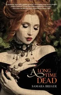 Long Time Dead - Samara Breger