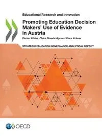 Promoting Education Decision Makers' Use of Evidence in Austria - OECD