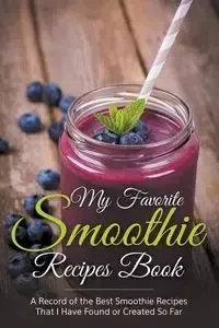 My Favorite Smoothie Recipes Book - Easy Journal