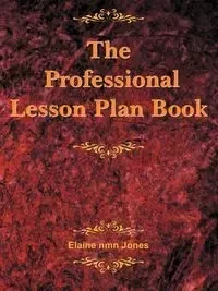 The Professional Lesson Plan Book - Elaine Jones Nmn