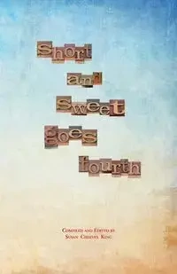 Short and Sweet Goes Fourth - King Susan Cheeves