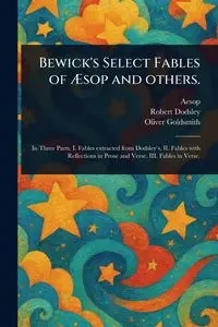 Bewick's Select Fables of Æsop and Others. - Aesop