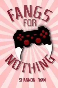 Fangs for Nothing - Ryan Shannon