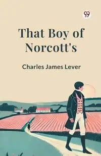 That Boy Of Norcott's - Charles James Lever