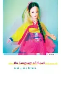 The Language of Blood - Jane Trenka Jeong