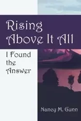 Rising Above It All - Nancy M. Gunn