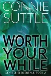Worth Your While - Connie Suttle