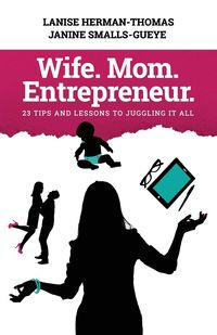 Wife. Mom. Entrepreneur. - Herman-Thomas Lanise