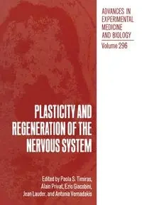 Plasticity and Regeneration of the Nervous System - Timiras Paola S.