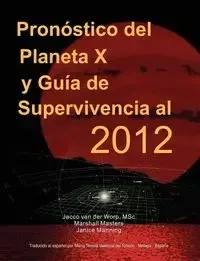 Pron Stico del Planeta X y Gu a de Supervivencia Al 2012 - Marshall Masters