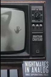 Nightmares in Analog - Jonathan Chateau