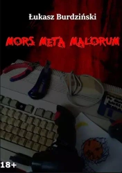 Mors Meta Malorum - Łukasz Burdziński