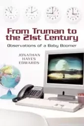 From Truman to the 21st Century - Jonathan Edwards Hayes