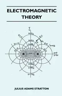 Electromagnetic Theory - Julius Adams Stratton