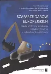 Szafarze darów europejskich - Paweł Świaniewicz, Marta Lackowska, Adam Mielczarek