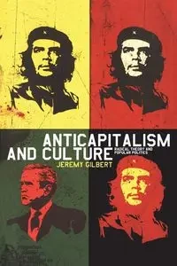 Anticapitalism and Culture - Gilbert Jeremy
